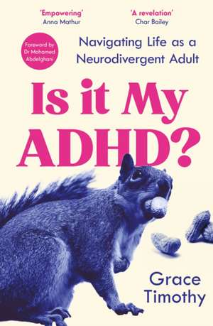 Is It My ADHD? de Grace Timothy