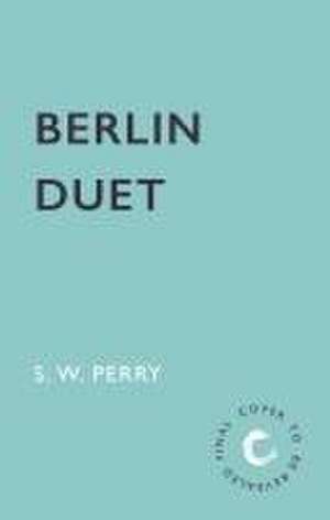 Berlin Duet de S. W. Perry