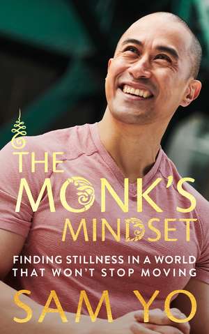 The Monk's Mindset de Sam Yo