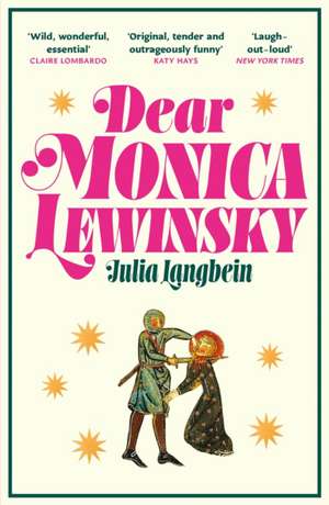 Dear Monica Lewinsky de Julia Langbein