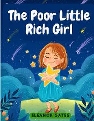 The Poor Little Rich Girl de Eleanor Gates