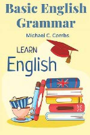 Basic English Grammar de Michael C. Combs