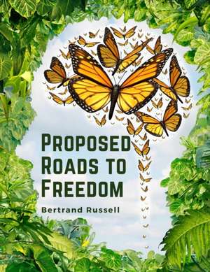 Proposed Roads to Freedom de Bertrand Russell