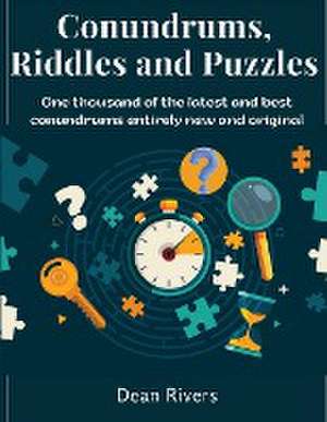 Conundrums, Riddles and Puzzles de Dean Rivers