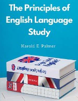 The Principles of English Language de Harold E. Palmer