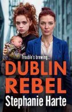 Dublin Rebel de Stephanie Harte