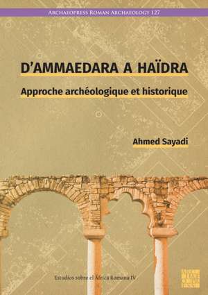 D'Ammaedara a Haidra de Ahmed Sayadi