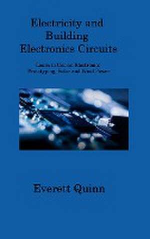 Electricity and Building Electronics Circuits de Everett Quinn
