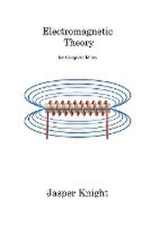 Electromagnetic Theory de Jasper Knight