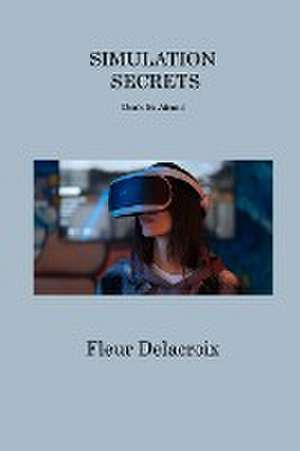 SIMULATION SECRETS de Fleur Delacroix