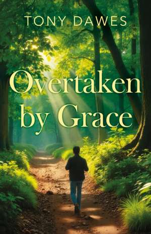 Overtaken by Grace de Tony Dawes