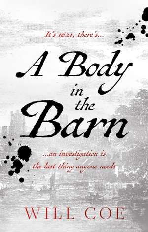 A Body in the Barn de Will Coe