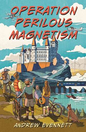 Operation Perilous Magnetism de Andrew Evennett
