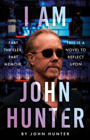 I Am John Hunter de John Hunter