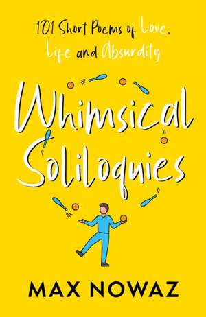Whimsical Soliloquies de Max Nowaz