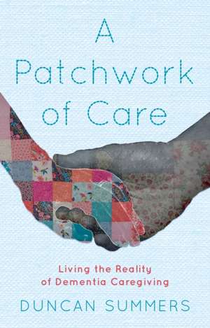 A Patchwork of Care de Duncan Summers