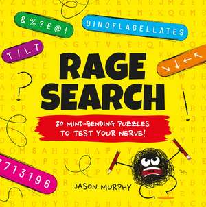 Rage Search: 80 Mind-Bending Puzzles to Test Your Nerve! de Jason Murphy