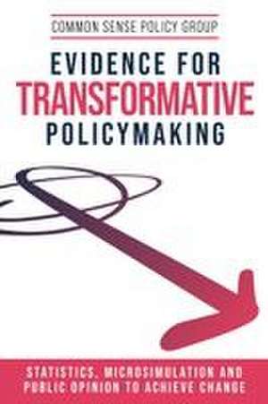 Evidence for Transformative Policymaking de Common Sense Policy Group