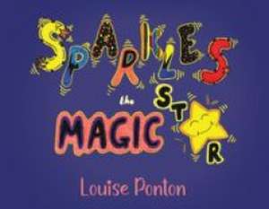 Sparkles the Magic Star de Louise Ponton