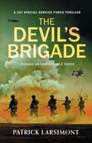 The Devil's Brigade de Patrick Larsimont