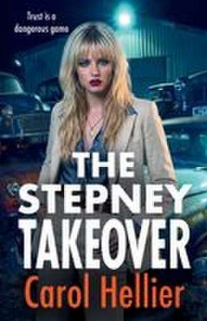 The Stepney Takeover de Carol Hellier