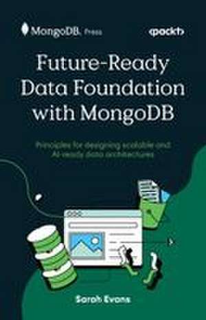Future-Ready Data Foundation with MongoDB de Sarah Evans