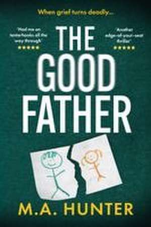 The Good Father de M. A. Hunter