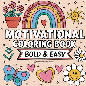Bold & Easy Motivational Coloring Book de Revive Coloring Books