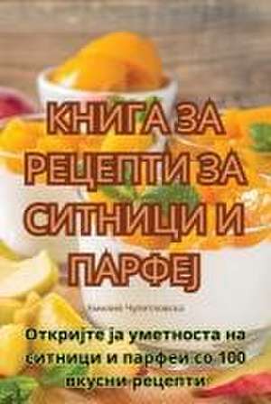 КНИГА ЗА РЕЦЕПТИ ЗА СИТНИЦИ И ПАРФЕЈ de &