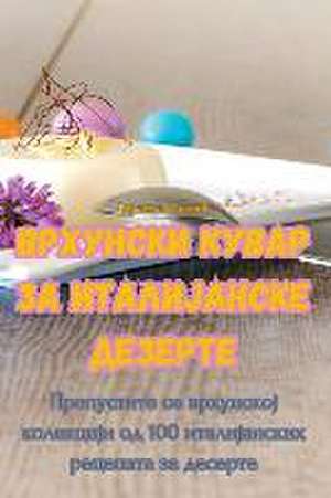 ВРХУНСКИ КУВАР ЗА ИТАЛИЈАНСКЕ ДЕЗЕРТЕ de &