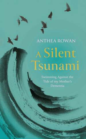 A Silent Tsunami de Anthea Rowan