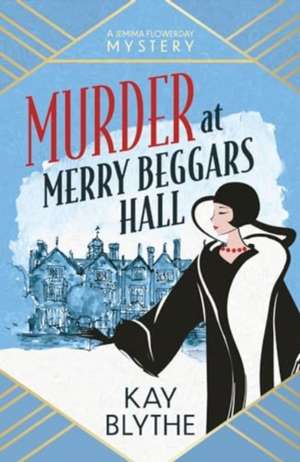 Murder at Merry Beggar's Hall de Kay Blythe