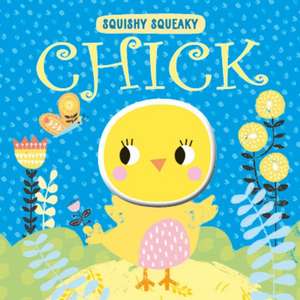 Squishy Squeaky Chick de Louise Anglicas