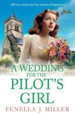 A Wedding for the Pilot's Girl de Fenella J Miller