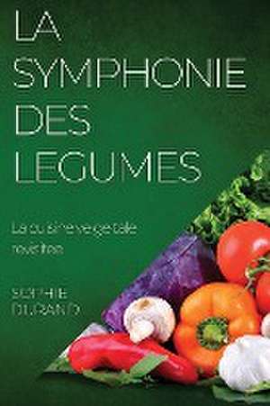 La Symphonie des Legumes de Sophie Durand