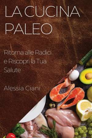 La Cucina Paleo de Alessia Ciani