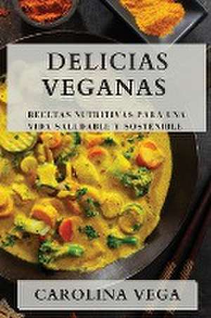 Delicias Veganas de Carolina Vega