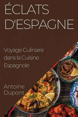 Éclats d'Espagne de Antoine Dupont