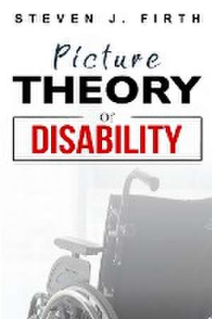 picture theory of disability de Steven J. Firth