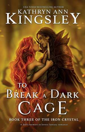 To Break a Dark Cage de Kathryn Ann Kingsley