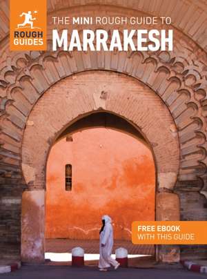 The Mini Rough Guide to Marrakesh: Travel Guide with eBook de Rough Guides