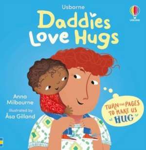 Daddies Love Hugs de Anna Milbourne