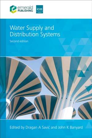 Water Supply and Distribution Systems de Dragan A Savic