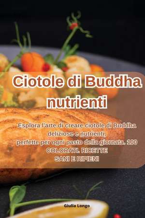 Ciotole di Buddha nutrienti de Giulia Longo