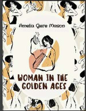 Woman in The Golden Ages de Amelia Gere Mason