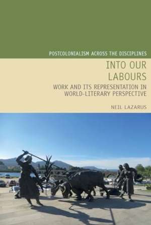 Into Our Labours de Neil Lazarus