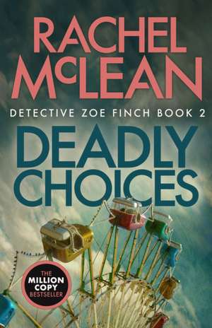 Deadly Choices de Rachel Mclean