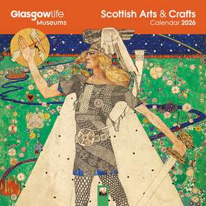 Glasgow Museums: Scottish Arts & Crafts Wall Calendar 2026 (Art Calendar) de Flame Tree Studio