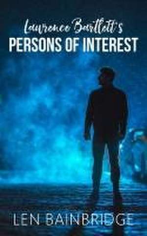 Lawrence Bartlett's Persons of Interest de Len Bainbridge