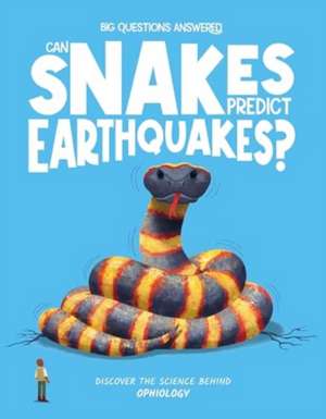 Can Snakes Predict Earthquakes? de Eliza Jeffrey